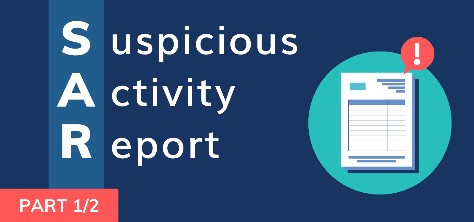 Suspicious Activity Reports [Part 1/2]: Big Leaks, Tighter Controls